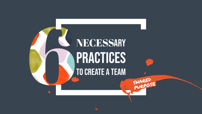 Necessary Practices to Create a Team